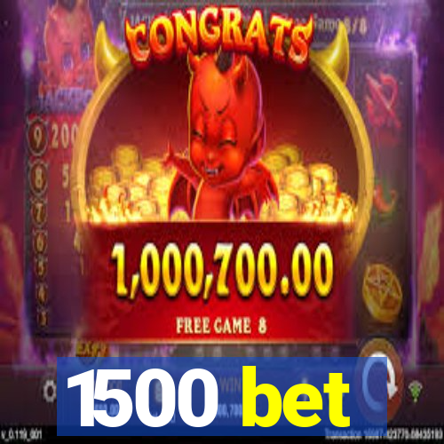 1500 bet